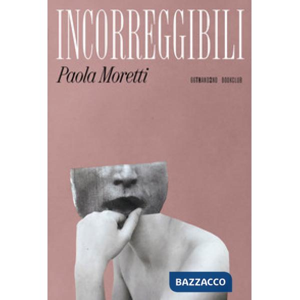 Incorreggibili