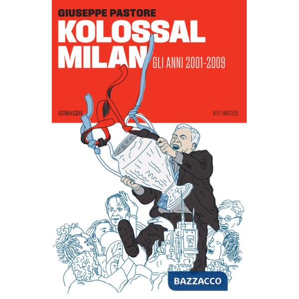 Kolossal Milan. Gli anni 2001-2009