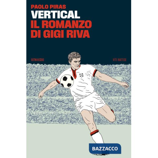 Vertical, il romanzo di Gigi Riva