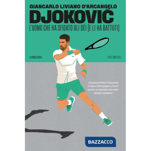 Djokovic. L'uomo che ha sfidato gli dèi (e li ha battuti)
