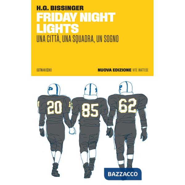Friday night lights. Una città, una squadra, un sogno. Nuova ediz.