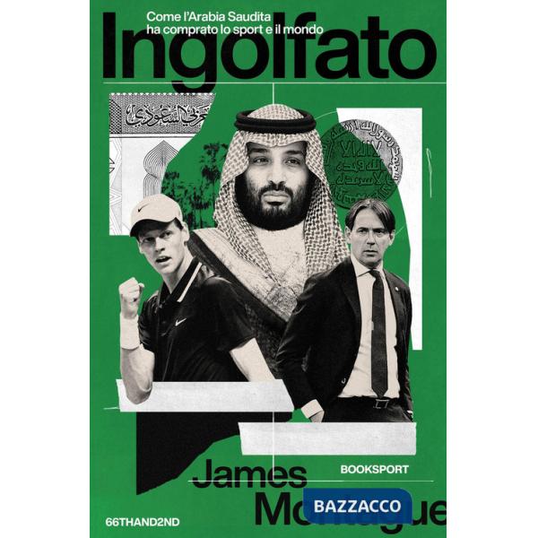 Ingolfato. Come l'Arabia Saudita ha comprato lo sport