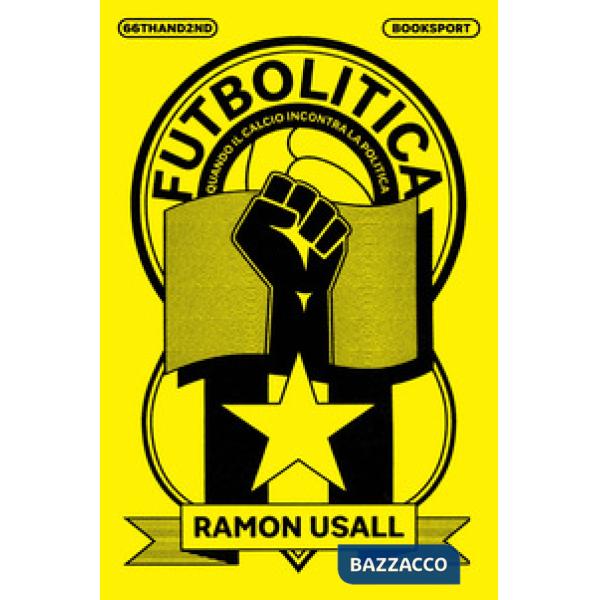 Futbolitica. Quando il calcio incontra la politica