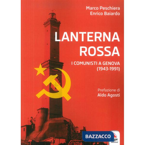 Lanterna rossa. I comunisti a Genova (1943-1991)