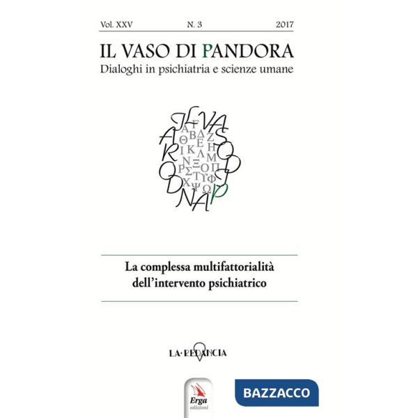 Vaso di Pandora. Dialoghi in psichiatria e scienze umane (2018) (Il). Vol. 3: La complessa multifattorialità dell'intervento psi