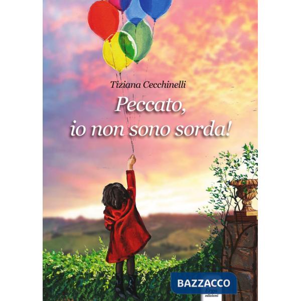 Peccato, io non sono sorda!