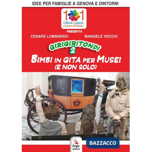Girigiritondi. Vol. 2: Bimbi in gita per musei (e non solo)