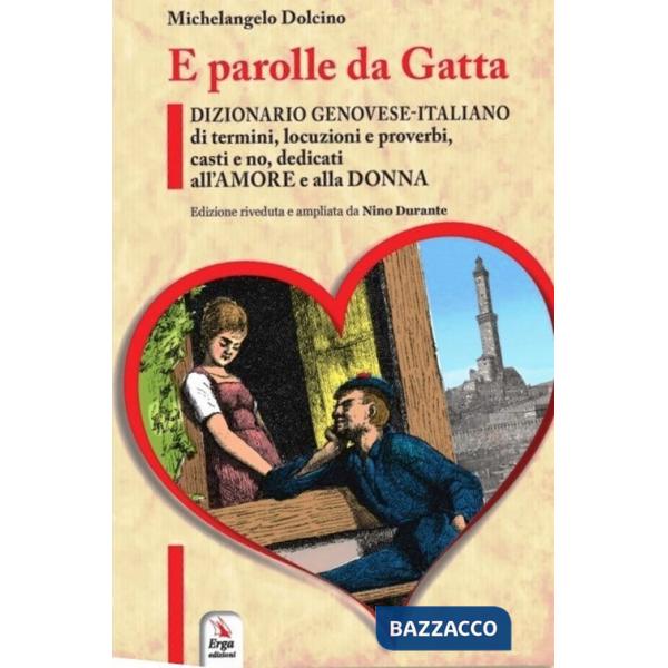 Parolle da gatta. Dizionario genovese-italiano di termini, locuzioni e proverbi, casti e no, dedicati all'amore e alla donna (E)