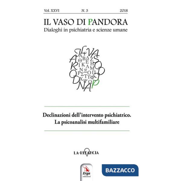 Vaso di Pandora. Dialoghi in psichiatria e scienze umane (2018) (Il). Vol. 26: Declinazioni dell'intervento psichiatrico. La psi