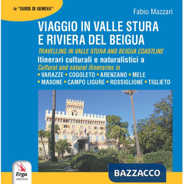 Viaggio in valle Stura e riviera del Beigua-Travelling in valle Stura Beigua. Ediz. bilingue