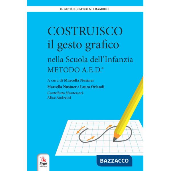 Costruisco il gesto grafico nella Scuola dell'infanzia. Metodo A.E.D.