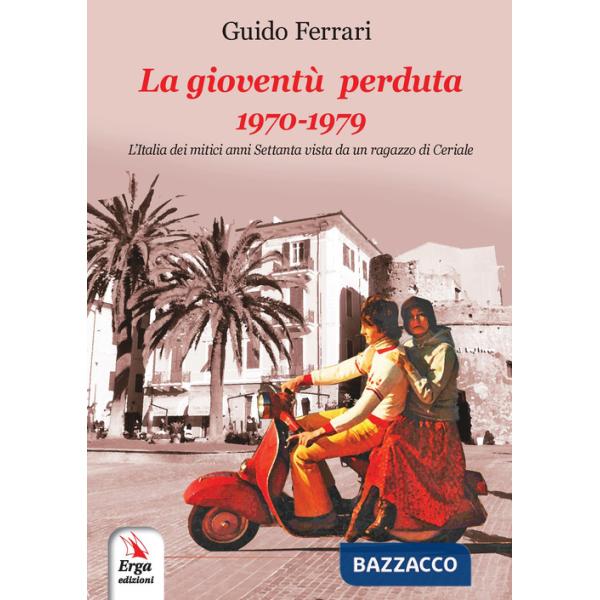 Gioventù perduta 1970-1979 (La)