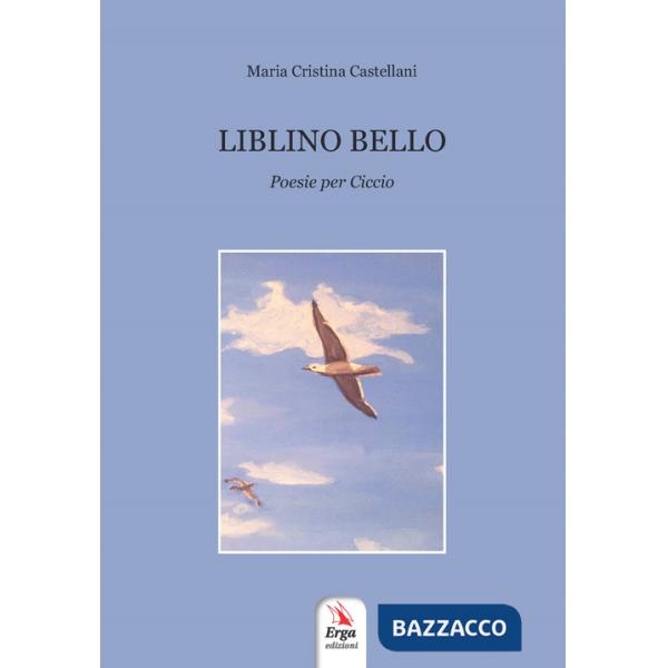 Liblino bello. Poesie per Ciccio