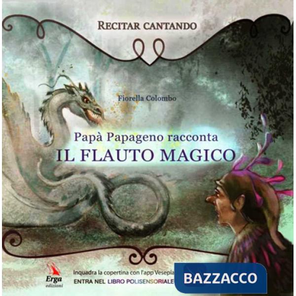 Papà Papageno racconta Il flauto magico. Con app