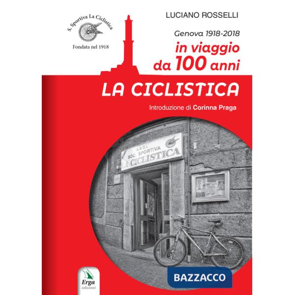 Ciclistica. In viaggio da 100 anni (La)
