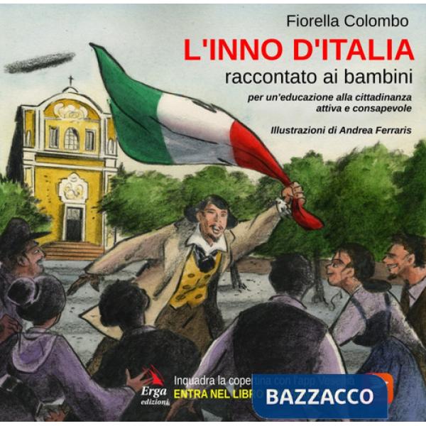 Inno d'Italia raccontato ai bambini. Con materiali multimediali per download e accesso on line (L')