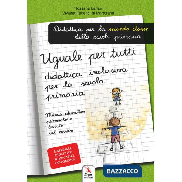 Uguale per tutti: didattica inclusiva per la primaria. Metodo educativo psicomotorio basato sul corsivo