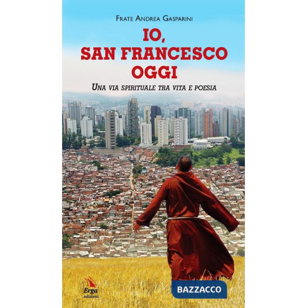 Io, San Francesco oggi