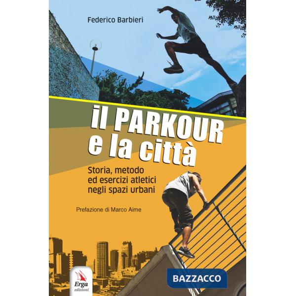 Parkour e la città. Con contenuti multimediali (Il)