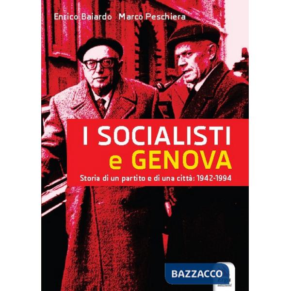 Socialisti e Genova. Storia di un partito e di una città: 1942-1994 (I)