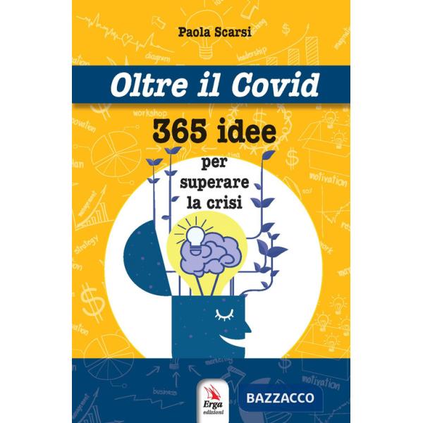 Oltre il Covid 365 idee per superare la crisi