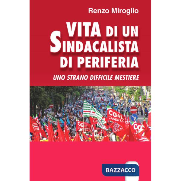 Vita di un sindacalista di periferia