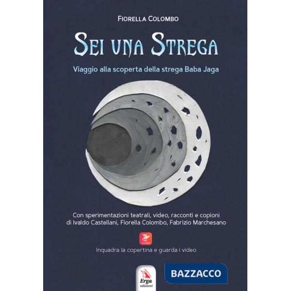 Sei una strega. Viaggio alla scoperta della strega Baba Jaga
