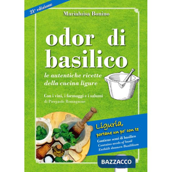 Odor di basilico. Le autentiche ricette della cucina ligure. Con semi di basilico