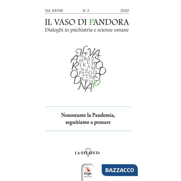 Vaso di Pandora. Dialoghi in psichiatria e scienze umane (2020) (Il). Vol. 29: Nonostante la pandemia, seguitiamo a pensare