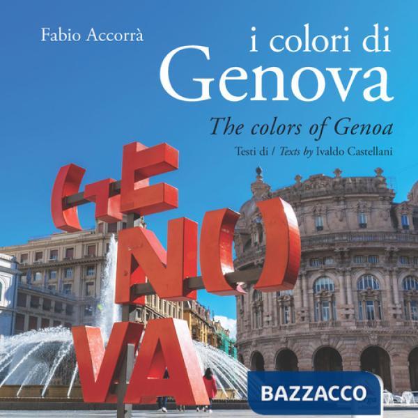 Colori di Genova-The colors of Genoa. Ediz. a colori. Con Contenuto digitale per download e accesso online (I)