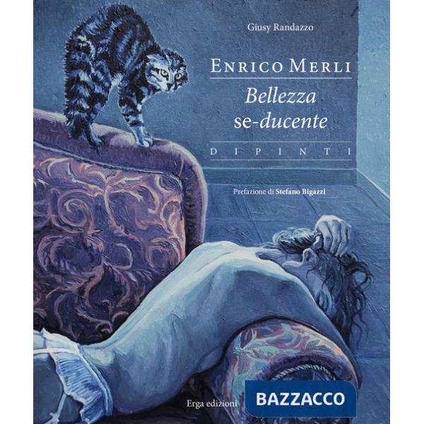 Enrico Merli. Bellezza se-ducente. Ediz. a colori