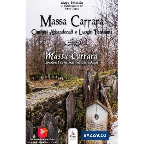 Massa Carrara. Cimiteri abbandonati e luoghi fantasma-Massa Carrara. Abandoned cemeteries and ghost places