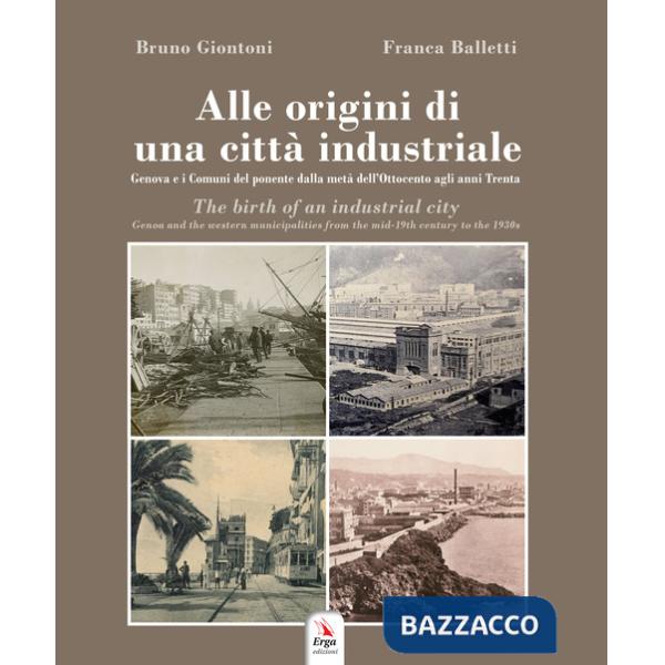 Alle origini di una città industriale-The birth of an industrial city