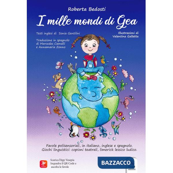 Mille mondi di Gea. Ediz. italiana, inglese e spagnola (I)