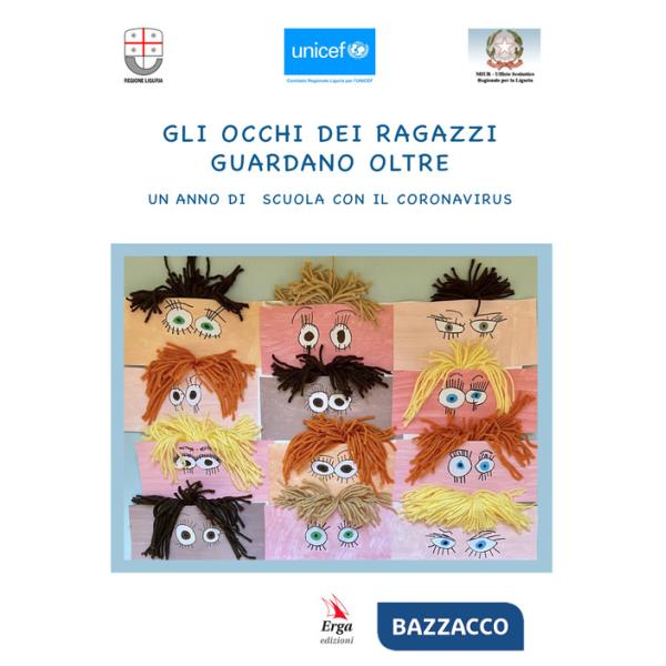 Occhi dei ragazzi guardano oltre. Un anno di scuola con il Coronavirus (Gli)