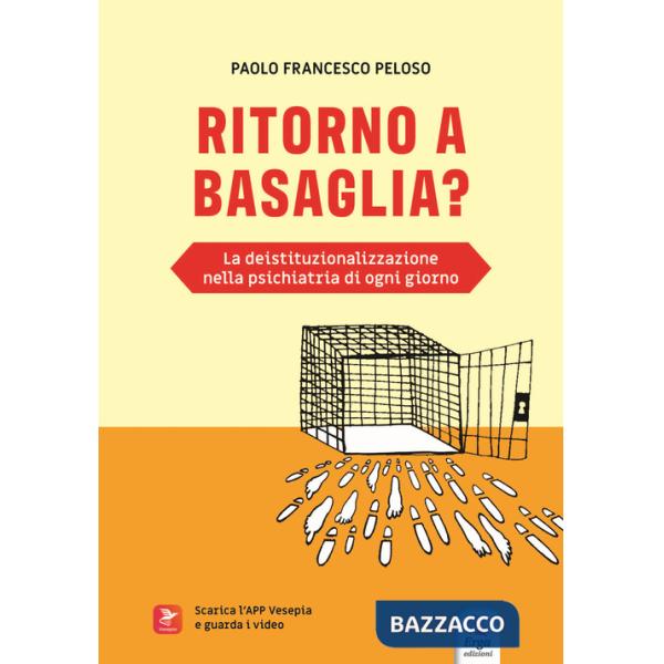 Ritorno a Basaglia. Con QR Code. Con Video