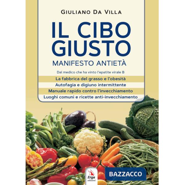 Cibo giusto. Il manifesto antietà (Il)