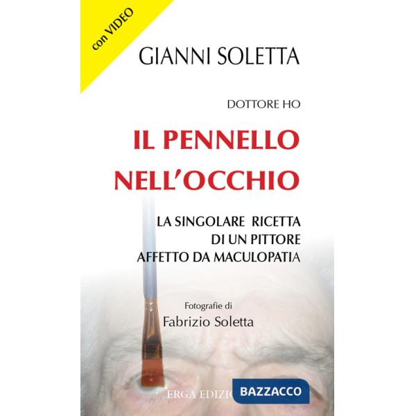 Dottore, ho il pennello nell'occhio. La singolare ricetta di un pittore affetto da maculopatia. Con Video
