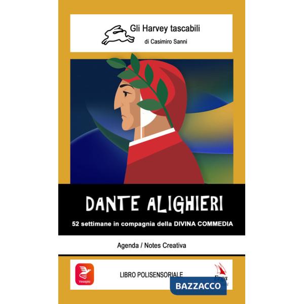 Dante Alighieri. 52 settimane in compagnia della Divina Commedia. Con video e materiali fruibili con QR Code