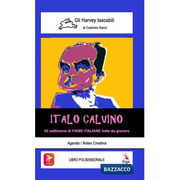 Italo Calvino. 52 settimane di Fiabe italiane tutte da giocare. Con video e materiali fruibili con QR Code