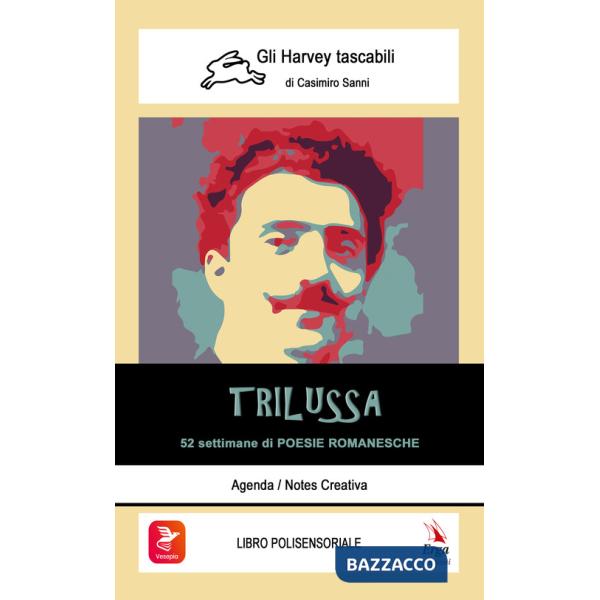 Trilussa. 52 settimane di poesie romanesche. Con video e materiali fruibili con QR Code