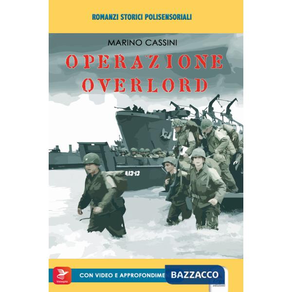 Operazione Overlord. Con materiali multimediali per download e accesso on line
