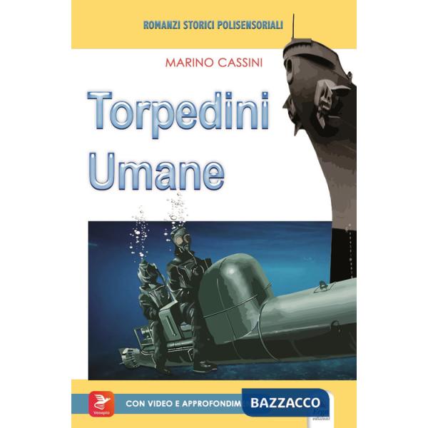 Torpedini umane. Con materiali multimediali per download e accesso on line