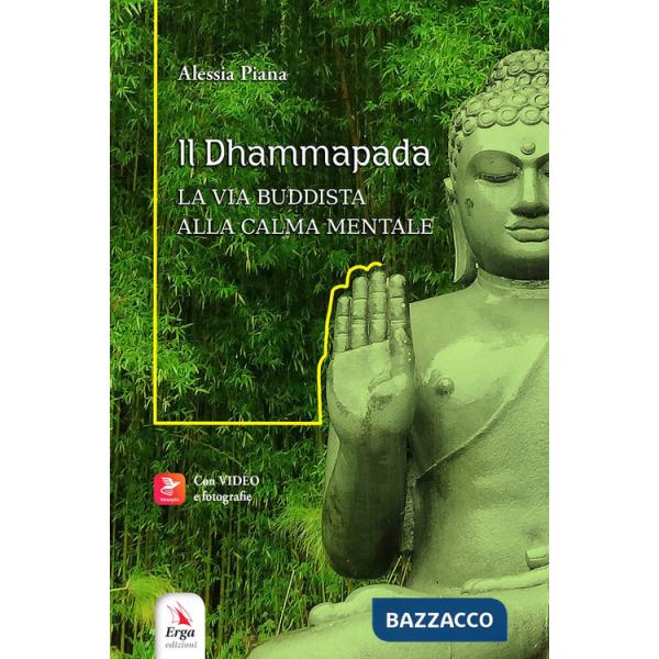 Dhammapada. La via buddista alla calma mentale. Con video e materiali fruibili con QR Code (Il)