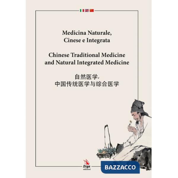 Medicina naturale, cinese e integrata. Ediz. italiana, inglese e cinese