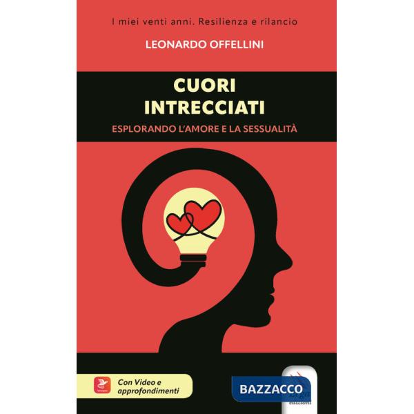 Cuori intrecciati. Esplorando l'amore e la sessualità. Con video e approfondimenti