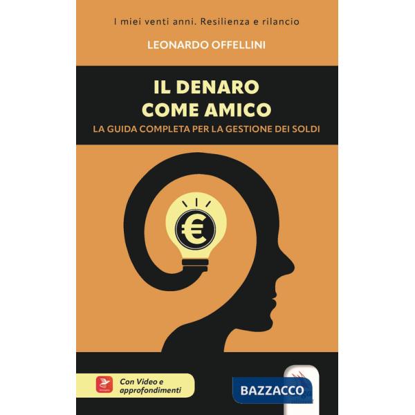 Denaro come amico. La guida completa per la gestione dei soldi. Con Video (Il)