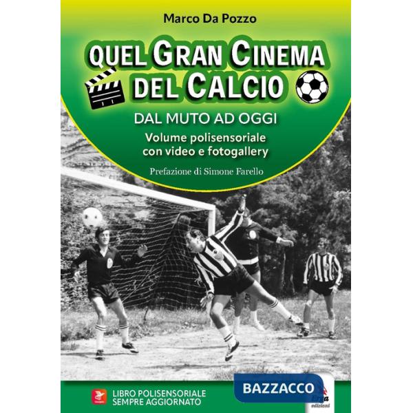 Quel gran cinema del calcio. Dal muto ad oggi. Con video