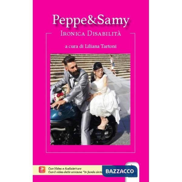 Peppe&Samy. Ironica disabilità. Con video e audiolettura
