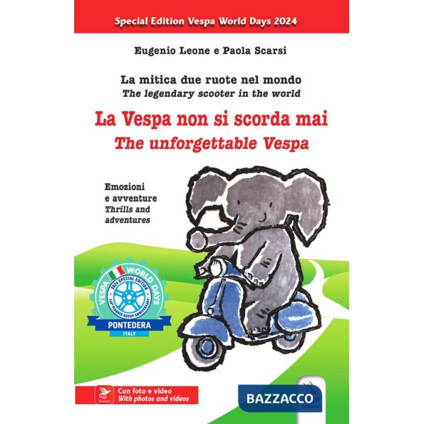 Vespa non si scorda mai. La mitica due ruote nel mondo. Emozioni e avventure-The unforgettable Vespa. The legendary scooter in t